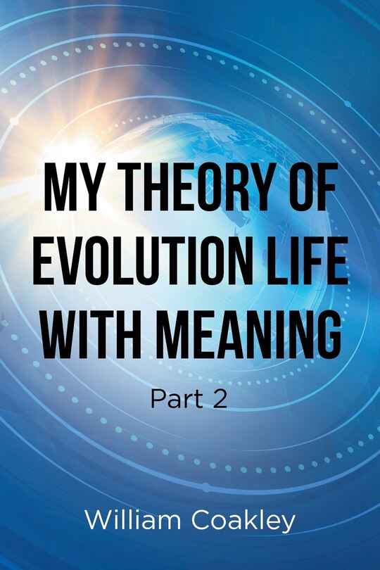Couverture_My Theory of Evolution Life with Meaning Part 2