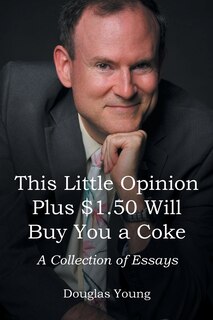 Couverture_This Little Opinion Plus $1.50 Will Buy You a Coke