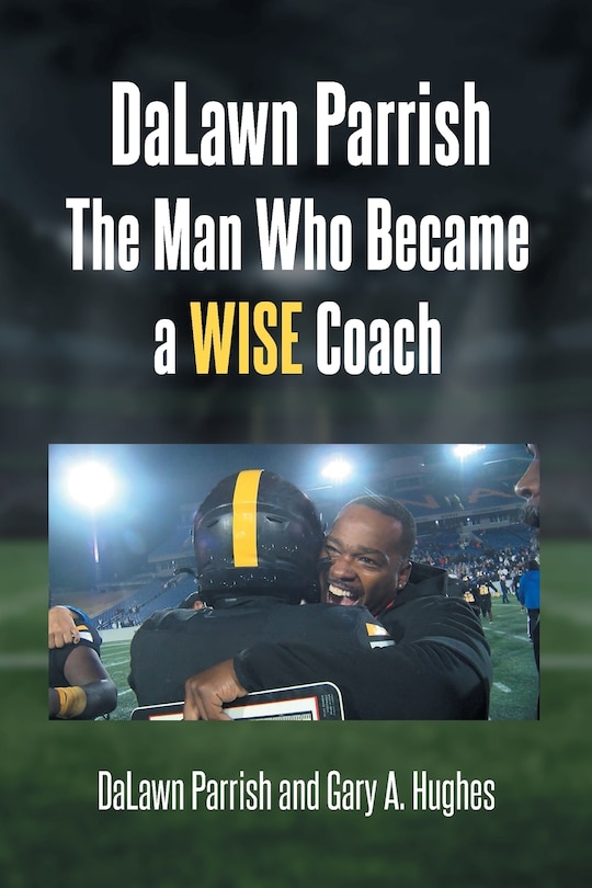 Couverture_DaLawn Parrish The Man Who Became a WISE Coach