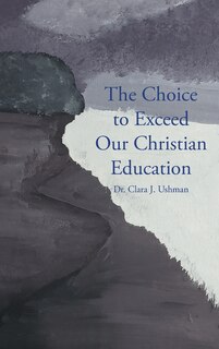 Couverture_The Choice to Exceed Our Christian Education