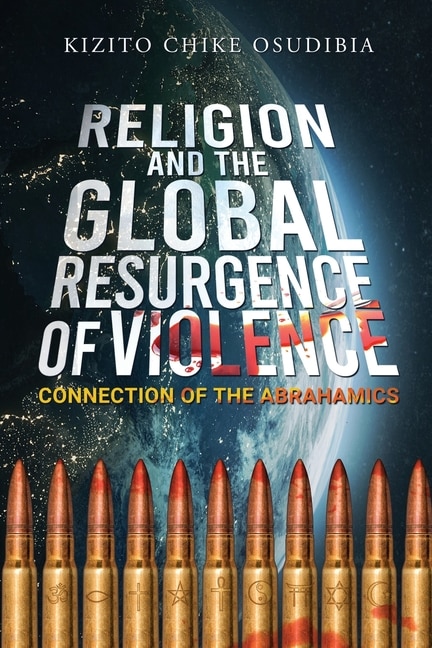 Religion And The Global Resurgence of Violence: Connection of the Abrahamics