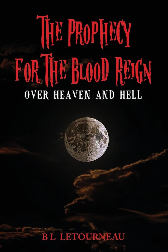 Couverture_The Prophecy for The Blood Reign over Heaven and Hell