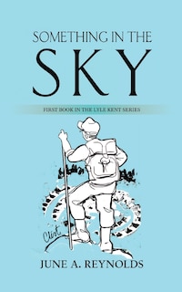 Something in the Sky: First Book in the Lyle Kent Series