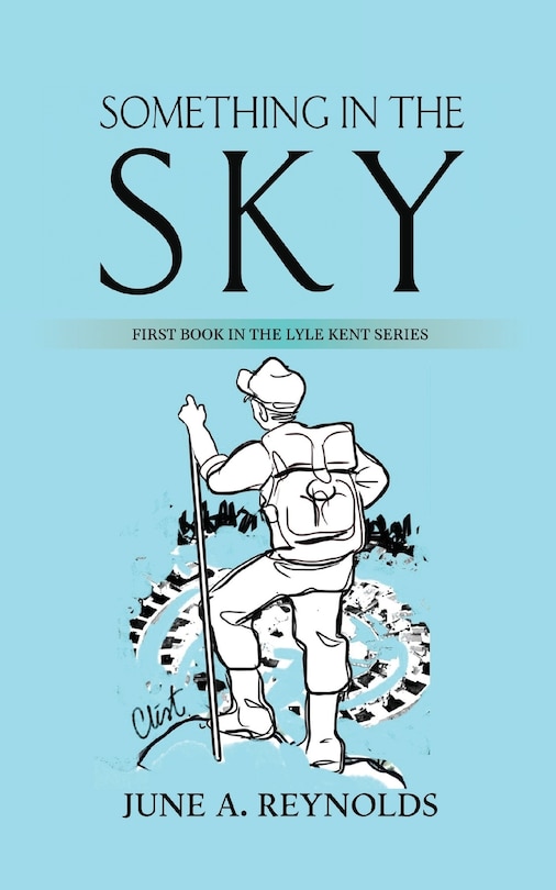 Something in the Sky: First Book in the Lyle Kent Series