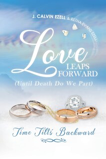 Front cover_Love Leaps Forward (Until Death Do We Part) Time Tilts Backward