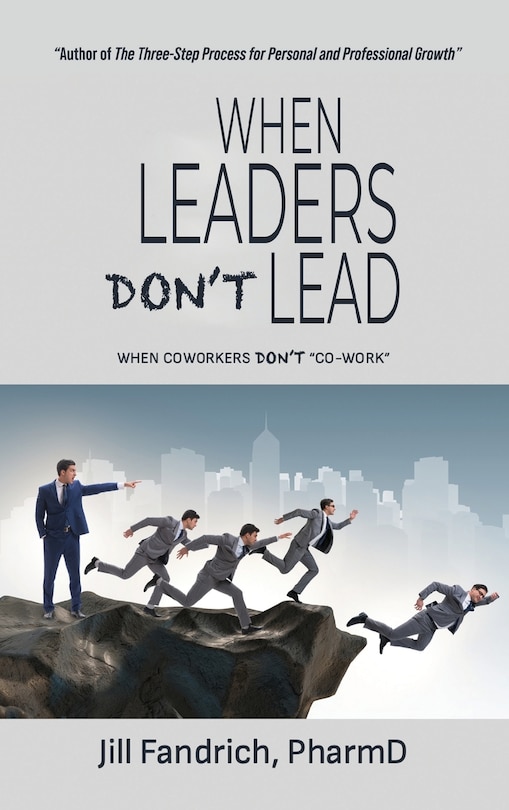 Front cover_When Leaders Don't Lead; When Coworkers Don't Co-Work