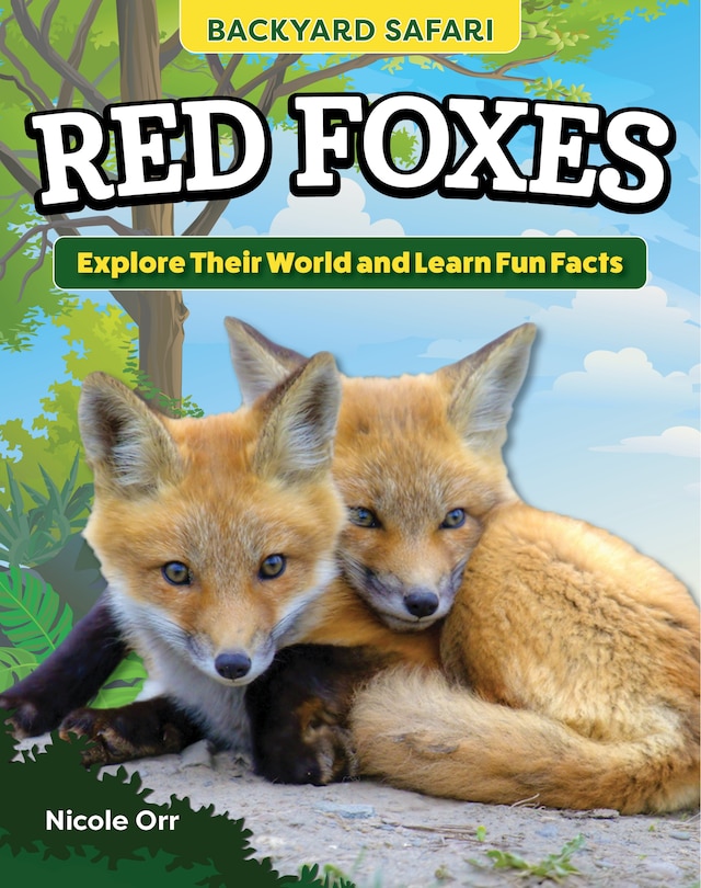 Front cover_Kids' Backyard Safari: Red Foxes