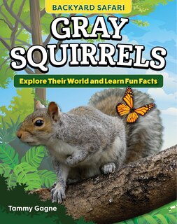 Front cover_Kids' Backyard Safari: Gray Squirrels