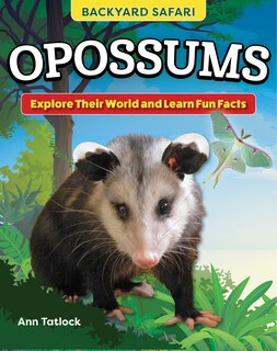 Front cover_Kids' Backyard Safari: Opossums