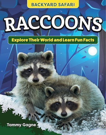 Kids' Backyard Safari: Raccoons: Explore Their World and Learn Fun Facts