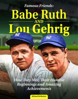 Front cover_Famous Friends: Babe Ruth and Lou Gehrig
