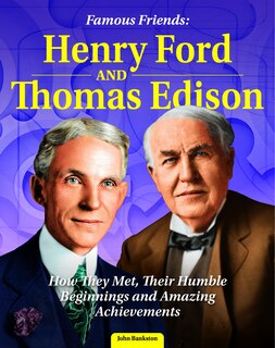 Front cover_Famous Friends: Henry Ford and Thomas Edison