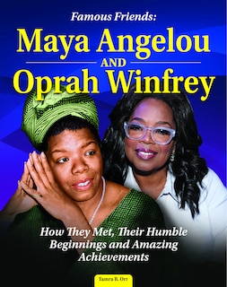 Front cover_Famous Friends: Maya Angelou and Oprah Winfrey