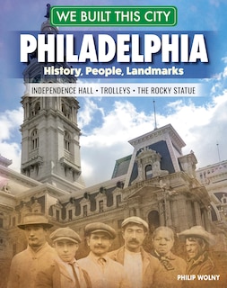 Front cover_We Built This City: Philadelphia