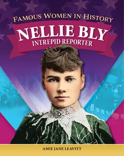 Front cover_Famous Women in History: Nellie Bly