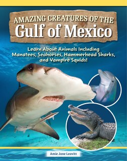 Front cover_Amazing Creatures of the Gulf of Mexico