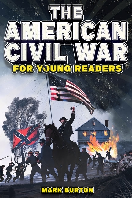 Front cover_The American Civil War for Young Readers