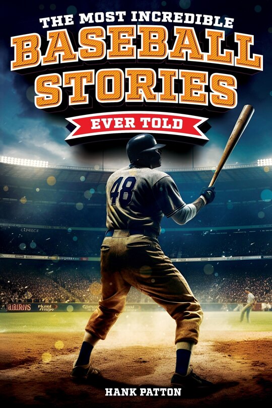 Front cover_The Most Incredible Baseball Stories Ever Told