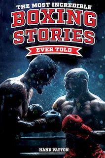 Couverture_The Most Incredible Boxing Stories Ever Told