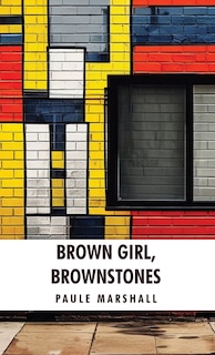 Brown Girl, Brownstones: Paule Marshall