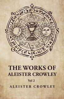 Front cover_The Works of Aleister Crowley Vol 2