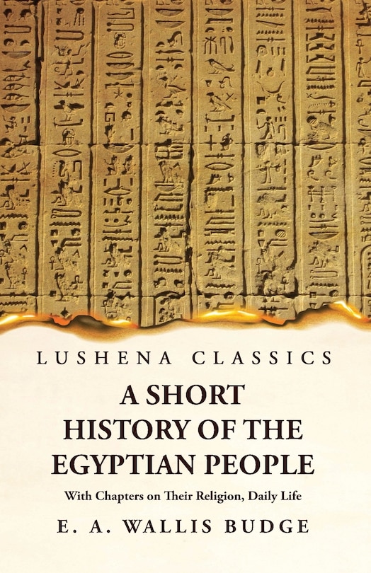 Front cover_A Short History of the Egyptian People With Chapters on Their Religion, Daily Life