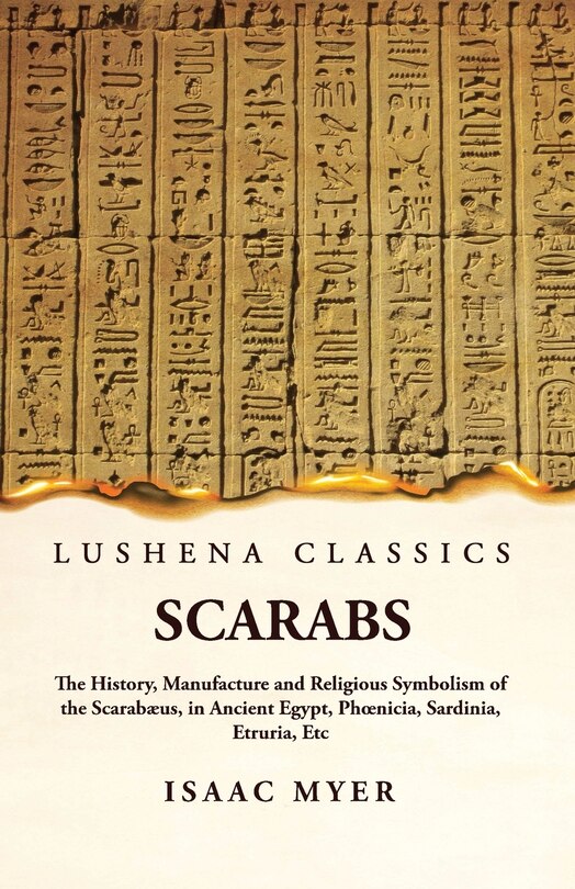 Front cover_Scarabs The History, Manufacture and Religious Symbolism of the Scarabæus