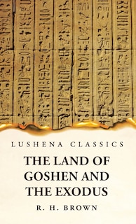 The Land of Goshen and the Exodus