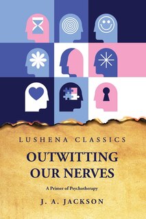 Front cover_Outwitting Our Nerves A Primer of Psychotherapy