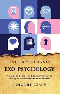 Front cover_Exo-Psychology A Manual on the Use of the Human Nervous System
