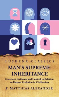 Couverture_Man's Supreme Inheritance Conscious Guidance