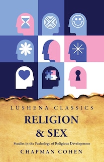 Front cover_Religion Sex Studies in the Pathology of Religious Development