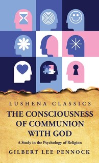 Couverture_The Consciousness of Communion With God A Study in the Psychology of Religion