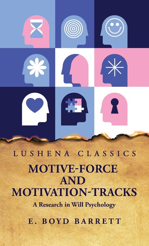 Front cover_Motive-Force and Motivation-Tracks A Research in Will Psychology