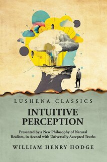 Front cover_Intuitive Perception Presented by a New Philosophy of Natural Realism
