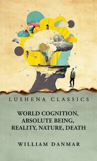 Front cover_World Cognition, Absolute Being, Reality, Nature, Death