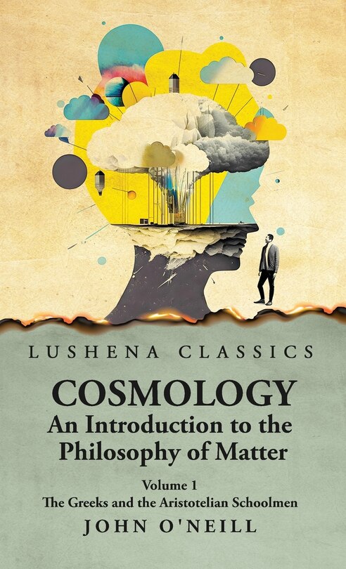 Couverture_Cosmology, An Introduction to the Philosophy of Matter The Greeks and the Aristotelian Schoolmen Volume 1
