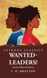 Front cover_Wanted-Leaders! A Study of Negro Development