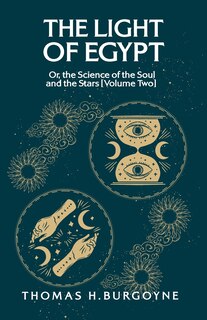 Couverture_The Light of Egypt; Or, the Science of the Soul and the Stars [Volume Two]