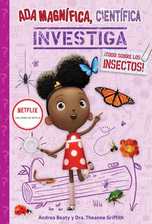 Front cover_Ada Magnífica, científica, investiga: ¡Todo sobre los insectos! / Ada Twist, Scientist: Bug Bonanza!