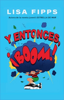 Front cover_Y entonces, ¡boom! / And Then, Boom!