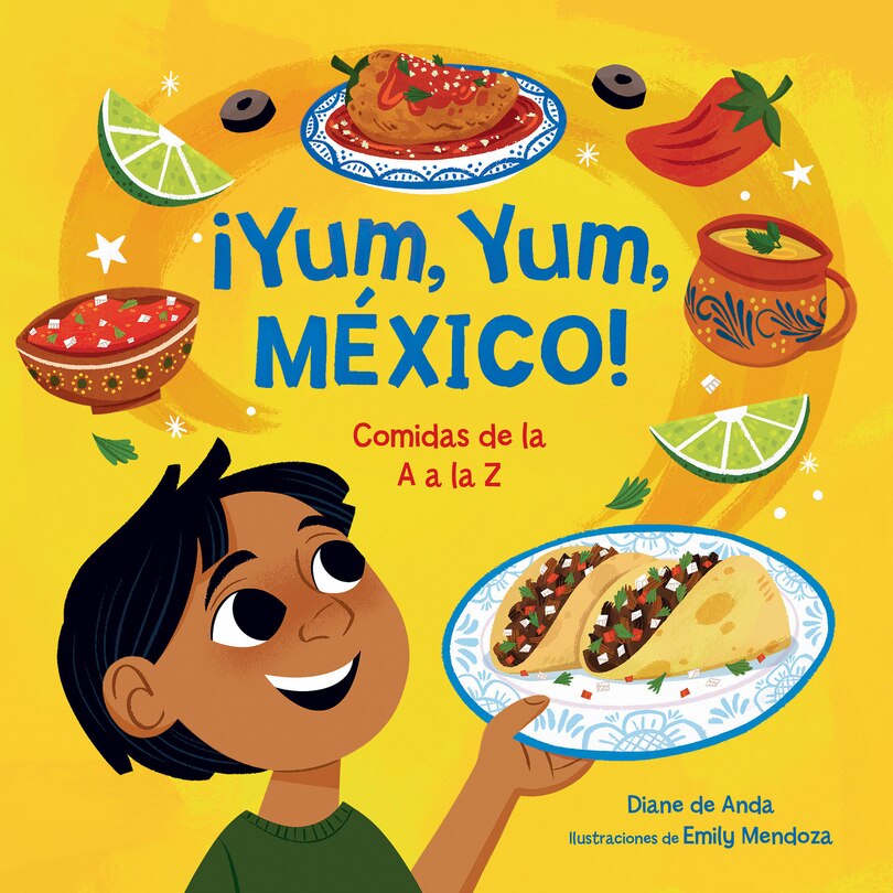 Front cover_¡Yum, yum, México! Comidas de la A a la Z / Yum, Yum, Mexico!