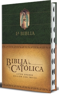 Front cover_La Biblia Católica: Edición letra grande, HC, verde con índice, Virgen de Guadalupe en la cubierta / Catholic Bible. HC, Green, index, with Viigin of Guadalu