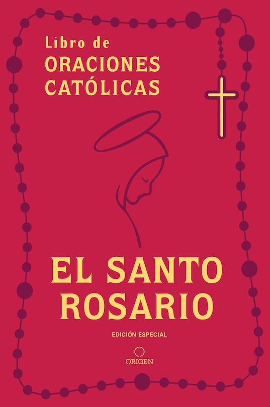 Front cover_El Santo Rosario: Libro de oraciones católicas (edición de regalo) / Holy Rosary: Book of Catholic Prayers (Gift Edition)