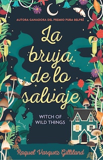 Front cover_La bruja de lo salvaje / Witch of Wild Things