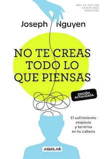 Couverture_No te creas todo lo que piensas (Edición actualizada) / Don't Believe Everything You Think (Expanded Edition)