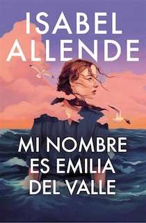Front cover_Mi nombre es Emilia del Valle / My Name Is Emilia del Valle