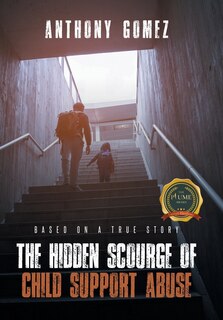 Front cover_The Hidden Scourge of Child Support Abuse