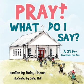 Couverture_Pray! What Do I Say?