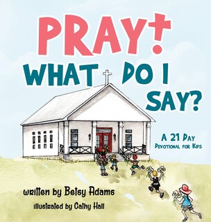 Couverture_Pray! What Do I Say?